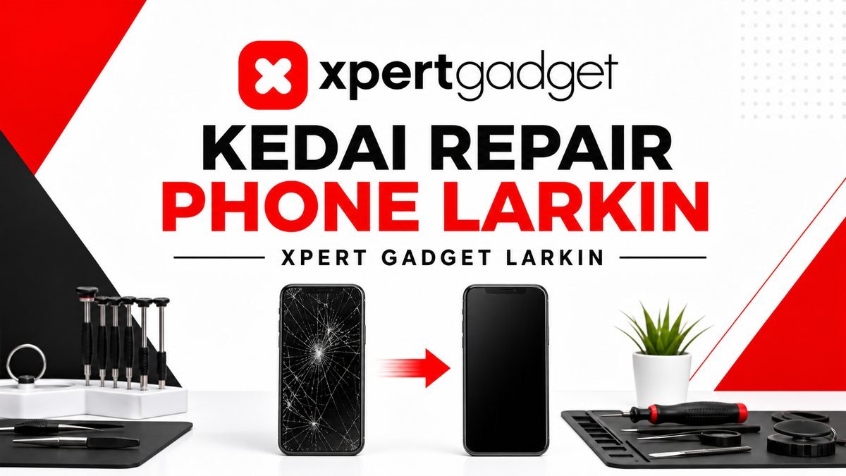 Kedai repair phone Larkin XpertGadget Larkin