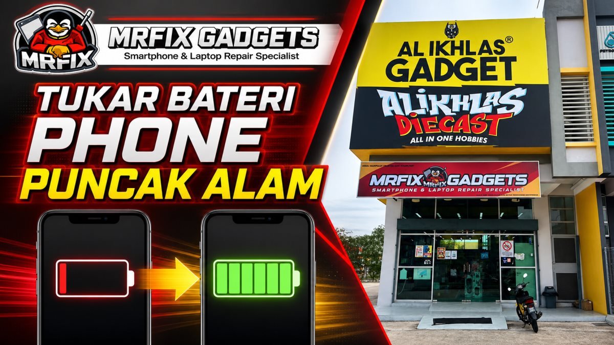 Servis tukar bateri phone Puncak Alam di MRFIX Gadgets