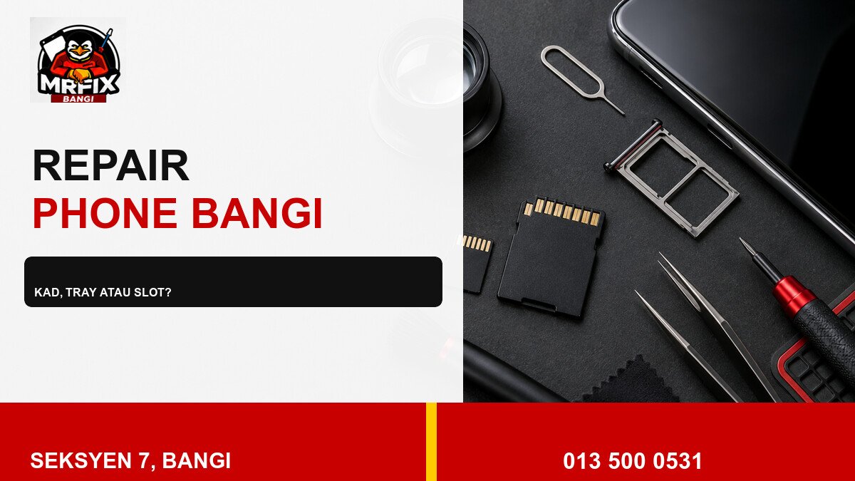 Repair SD Card Slot Phone Bangi: Bezakan Kad, Tray dan Slot — featured image