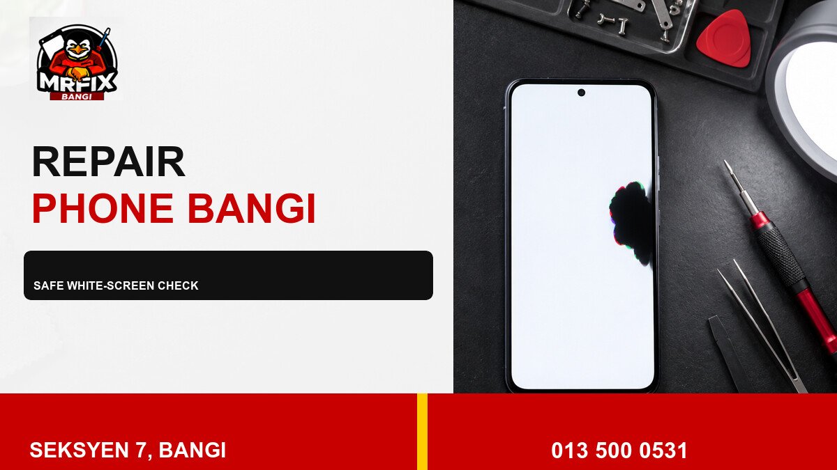 Repair Phone Black Spot Bangi: Safe White-Screen Checks — featured image
