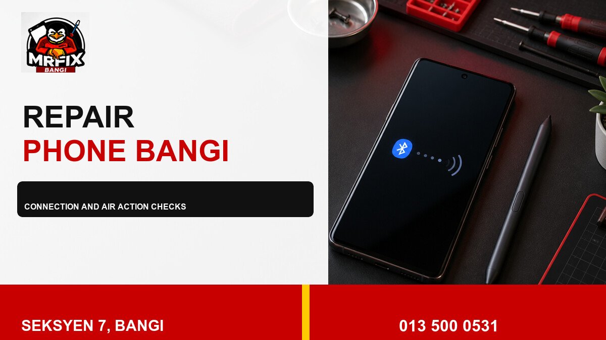 Repair S Pen Phone Bangi: Connection and Air Action Checks — featured image